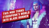 This Mod Turns Cyberpunk 2077's World Into Blade Runner