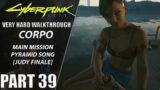 Cyberpunk 2077 Walkthrough | Corpo | Very Hard | Part 39 "Pyramid Song [JUDY FINALE]