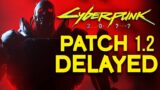 CDPR Delays Cyberpunk 2077 Patch 1.2 & Here is WHY!