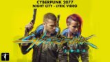 CYBERPUNK 2077 – Night City by REL & Artemis Delta Lyric Video (Official Video)