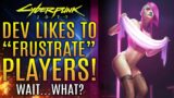 Cyberpunk 2077 – CD Projekt Dev Likes To "Frustrate" Players…And Did CDPR Really Blame Modders?