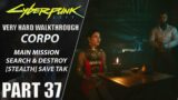 Cyberpunk 2077 Walkthrough | Corpo | Very Hard | Part 37 "Search & Destroy" [Stealth] Save TAK