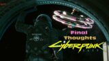 Final Thoughts on Cyberpunk 2077