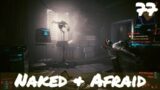 Naked & Afraid | Cyberpunk 2077 Very Hard Corpo Let's Play 77