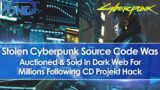 Stolen Cyberpunk 2077 & Witcher Source Code Auctioned & Sold In Dark Web After CD Projekt Hack