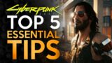 Top 5 Tips Every Player NEEDS to Know – Cyberpunk 2077