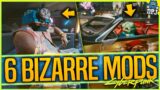 Top 6 WTF, FUNNY & BIZARRE Cyberpunk 2077 Mods