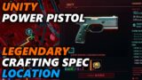 Unity – Free Legendary Power Pistol Crafting Spec Location in Cyberpunk 2077