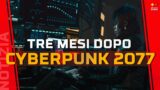 CYBERPUNK 2077 rimosso da PS Store TRE MESI fa: a che punto siamo?