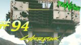 Cyberpunk 2077 Full Playthrough #94 Extremely Loud and Increadibly Close to Legendary Ashura