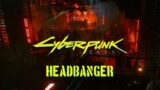 Cyberpunk 2077 – Headbanger