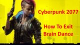 Cyberpunk 2077: How To Exit Brain Dance on PC, Xbox, PlayStation
