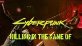 Cyberpunk 2077 – Killing In The Name Of