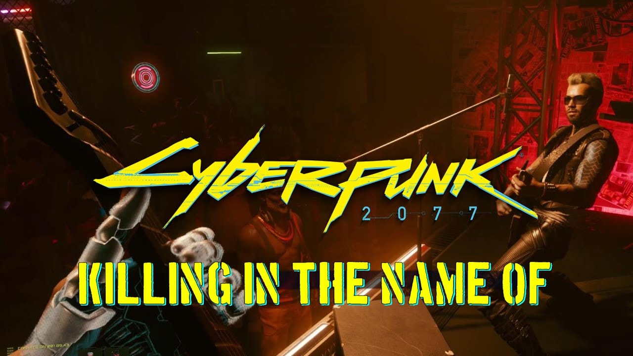 Cyberpunk 2077 Killing In The Name Of Cyberpunk 2077 videos