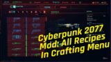 Cyberpunk 2077 Mod: All Recipes In Crafting Menu