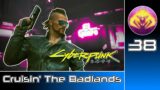 Cyberpunk 2077 (RTX Ultra | Very Hard) #38 : Cruisin' The Badlands