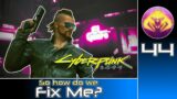 Cyberpunk 2077 (RTX Ultra | Very Hard) #44: So How Do We Fix Me?