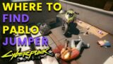 Cyberpunk 2077 – Where To Find Pablo Jumper (Secret Location)