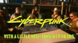 Cyberpunk 2077 – With A Little Help From My Friends