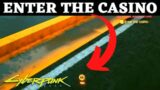 Enter the casino Cyberpunk 2077 Tyger and Vulture Casino Location HOW TO FIND CASINO ENTRANCE