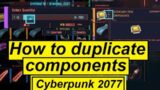 How to Duplicate Components in Cyberpunk 2077 – Fast Method to Earn Eddies