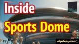 Inside Sports Dome in Cyberpunk 2077: Go on Roof and Get Inside Stadium Area