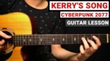 Kerry's Song – Eurodyne Yacht – Cyberpunk 2077 | Guitar Lesson (Tutorial) How to Play