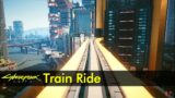 Train Ride (NCART) | Cyberpunk 2077 | The Game Tourist