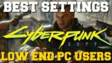 CYBERPUNK 2077 BEST SETTINGS FOR LOW END PC USER INCREASE FPS,BEST FRAMES RATES & PERFORMANCE