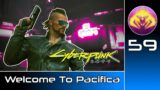 Cyberpunk 2077 #59 : Welcome To Pacifica
