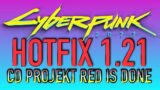 Cyberpunk 2077 CRIMINAL CHARGES – 1.21 Hotfix Analysis