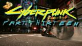 Cyberpunk 2077 Leisure Thru – PT 13 – Gimme Danger