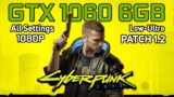 Cyberpunk 2077 PATCH 1.2 | GTX 1060 6GB | LOW TO ULTRA SETTINGS | 1080p