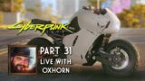 Cyberpunk 2077 Part 31 – Live with Oxhorn