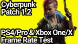 Cyberpunk 2077 Patch 1.2 PS4/Pro & Xbox One/X Frame Rate Comparison