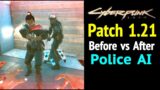 Cyberpunk 2077: Patch 1.21 Before vs After (Police A.I.)