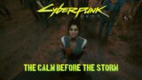 Cyberpunk 2077 – The Calm Before The Storm