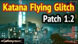 Katana Flying (Patch 1.2) in Cyberpunk 2077