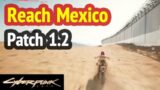 Reach Mexico (Patch 1.2) in Cyberpunk 2077