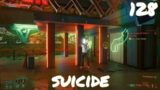 Suicide | Cyberpunk 2077 Very Hard Corpo Let's Play 128