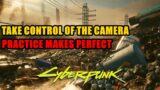 Take control of the camera Cyberpunk 2077