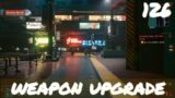 Weapon Upgrade | Cyberpunk 2077 Very Hard Corpo Let's Play 126