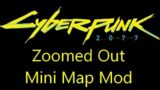 Zoomed out Mini-Map Mod for Cyberpunk 2077