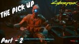 CYBERPUNK 2077 – FLATHEAD, The Pick Up | No Commentary Gameplay (Part 2)