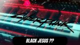 Cyberpunk 2077 #3 – Black Jesus