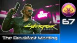 Cyberpunk 2077 #67 : The Breakfast Meeting