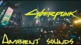 *Cyberpunk 2077* Ambient Sounds & Ambience – 3 Locations in and around 'Little China' at Day/Night