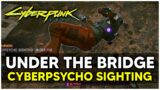 Cyberpunk 2077 –  Cyberpsycho Sighting "Under the Bridge" Walkthrough