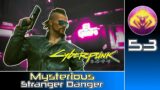Cyberpunk 2077 (RTX Ultra | Very Hard) #53 : Mysterious Stranger Danger