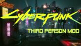 Cyberpunk 2077 Third Person Mod